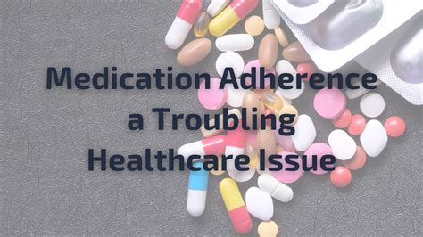 Medication Adherence a Troubling Healthcare Issue