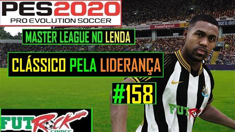 PES 2020 MASTER LEAGUE NO LENDA 158 BATALHA CONTRA O LÍDER