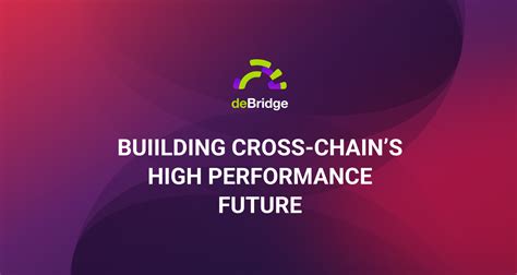 The Future Of Cross Chain Value Transfer Debridge S Shift To Asynchronous Infrastructure