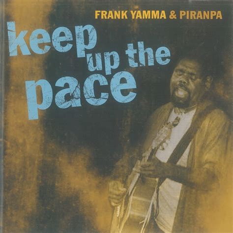 Frank Yamma & Piranpa - Keep Up the Pace - CAAMA Music