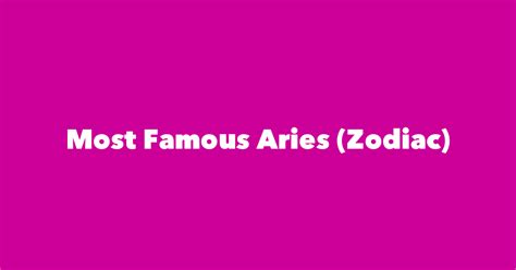 Famous Aries | History's Top 25 Aries Birthdays