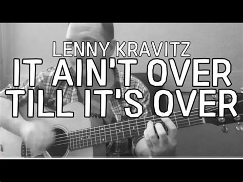 It Ain T Over Till It S Over Lenny Kravitz Acoustic Cover Ben Akers