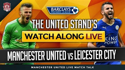 Manchester United Vs Leicester Matchday Live Stream Youtube