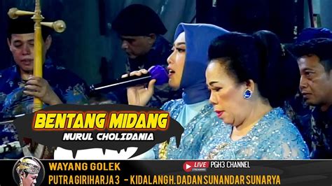 Bentang Midang Neng Nurul Cholidania Pgh Youtube