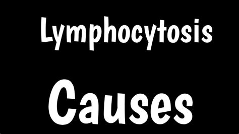 Causes of Lymphocytosis | Causes Of Increase In Lymphocytes | High ...