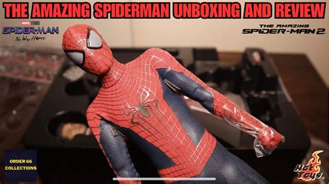 The Amazing Spiderman New Hot Toys Figure Unboxing And Review Order Collections YouTube