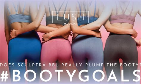 Does Sculptra BBL Plump the Booty? — Lush RX Med Spa