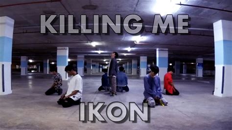 Ikon Killing Me Dance Cover By I See From Thailand Youtube