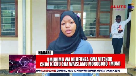 UMUHIMU WA KUJIFUNZA KWA VITENDO CHUO KIKUU CHA WAISLAMU MOROGORO MUM