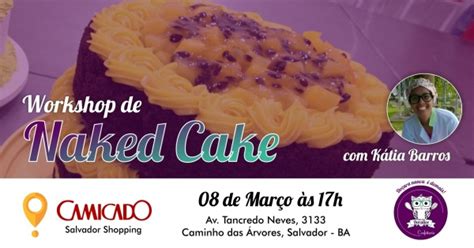 Workshop De Naked Cake Especial Dia Da Mulher Em Salvador Sympla