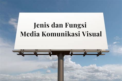 Foto Jenis Dan Fungsi Media Komunikasi Visual