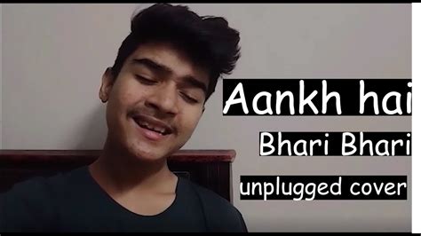 Aankh Hai Bhari Bhari Unplugged Moaz Usmani Youtube