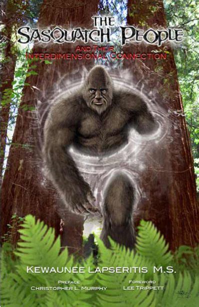 The Sasquatch People And Their Interdimensional Connection By Kewaunee