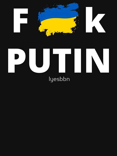 Fuck Vladimir Putin Stand With The Ukraine Flag T Shirt For Sale By Lyesbbn Redbubble
