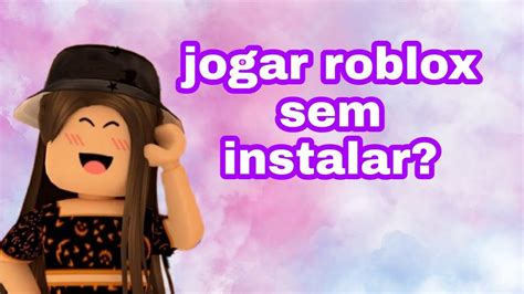 Como você jogar roblox sem instalar no pc YouTube