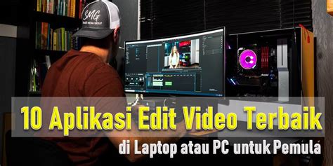 10 Rekomendasi Aplikasi Edit Video Terbaik Di Laptop Atau PC Untuk