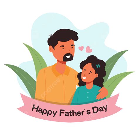 Happy Fathers Day Father Daughter Love Vector Happy Father S Day Daddy Love Png And Vector