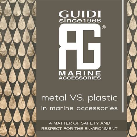 Metal VS. Plastic - Guidi, marine accessories