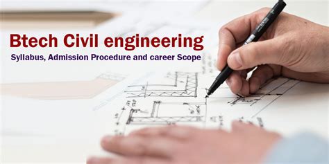 Btech Civil Engineering Syllabus Admission Procedure And Career Scope