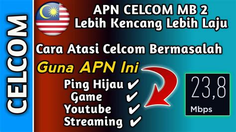 Apn Celcom Paling Laju Cara Mengatasi Celcom Lambat Versi