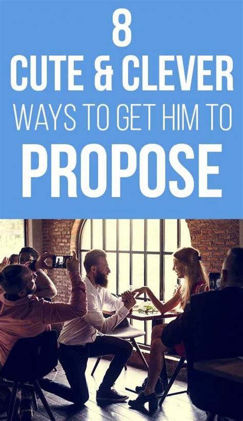 8 Cute And Creative Ways To Finally Get Him To Propose Howtogethimtopropose Cute Ways To