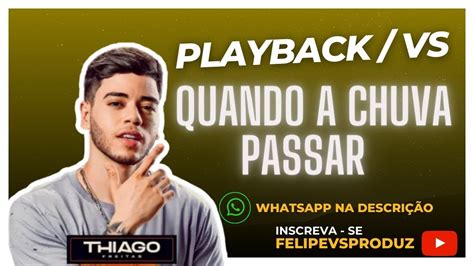 PLAYBACK QUANDO A CHUVA PASSAR THIAGO FREITAS YouTube