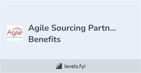 Agile Sourcing Partners Employee Perks & Benefits | Levels.fyi