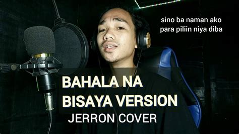 BAHALA NA BISAYA VERSION KENANIAH | JERRON - YouTube