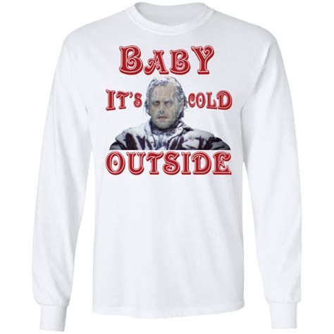 The Shining Baby It’s Cold Outside Christmas sweatshirt, T-shirt ...