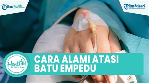 5 Cara Mudah Mengatasi Batu Empedu Secara Alami Tanpa Harus Melakukan