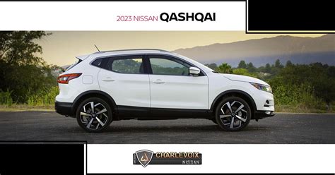 2023 Nissan Qashqai: Agility Meets Versatility | Charlevoix Nissan