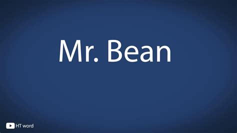 How To Pronounce Mr Bean YouTube