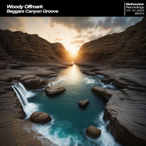 Stream Woody Offmark Beggars Canyon Groove Out Now By Behavior