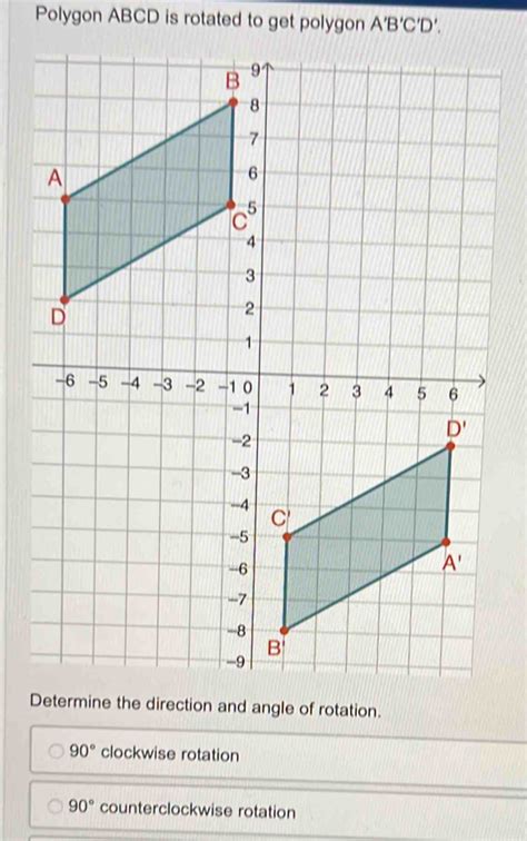 Solved Polygon ABCD Is Rotated To Get Polygon A B C D Determine The