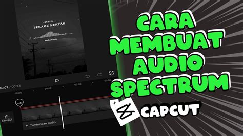 Cara Membuat Video Audio Spectrum Di Capcut Android Terbaru YouTube