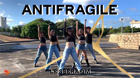 KPOP IN PUBLIC LE SSERAFIM 르세라핌 ANTIFRAGILE dance cover by