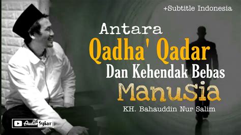 Antara Qadha Qadar Dan Kehendak Bebas Manusia Gus Baha Youtube