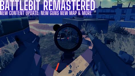 Battlebit Remastered New Content Update New Guns New Map