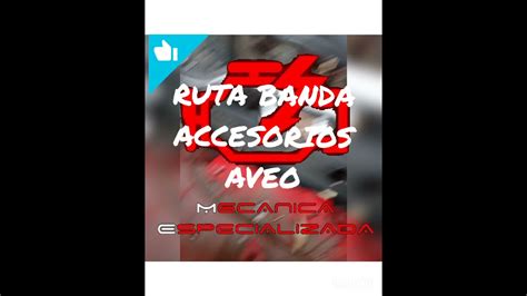 Posici N Banda De Accesorios Aveo Youtube