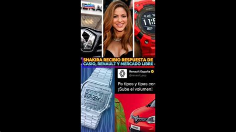 Shakira Recibio Respuesta De Casio Renault Y Mercado Libre Shakira Bizarrap Casio Renault