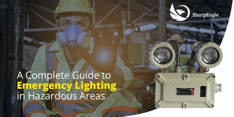 A Complete Guide To Explosion Proof Emergency Lighting In Hazardous Areas ~ Sharpeagle Technology