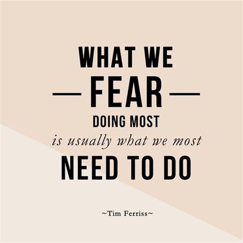 A Quote That Reads What We Fear Doing Most Is Usually What We Most Need