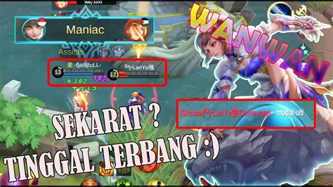 Wanwan Gameplay Maniac Terbang Lah Kau Terbang Mobile Legends Bang