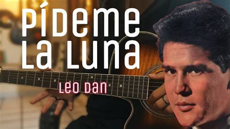 Cómo tocar Pídeme La Luna Leo Dan tutorial guitarra Guitarra sin