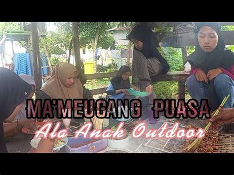 Tradisi Meugang Puasa Di Aceh Ala Anak Outdoor Tahun H Youtube