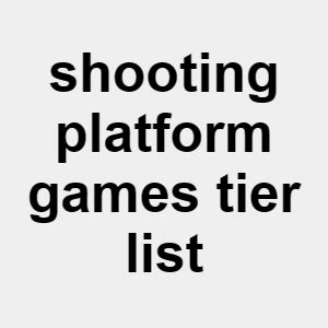 Create a shooting platform games 2.0 Tier List - TierMaker