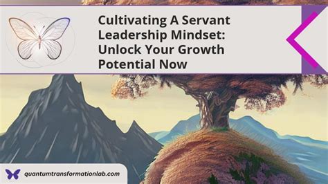 Cultivating A Servant Leadership Mindset Unlock Your Growth Potential