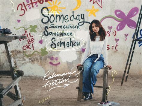 Lirik Lagu Someday Somewhere Someplace Somehow Milik Rahmania Astrini