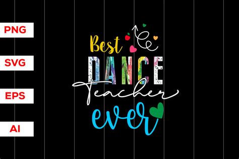 Best Dance Teacher Ever Teacher Svg Graphic By T Shirt Pond