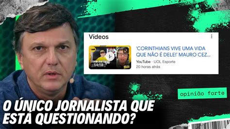 Mauro C Zar Diz Que O Corinthians Vive Uma Vida Que N O Dele Youtube